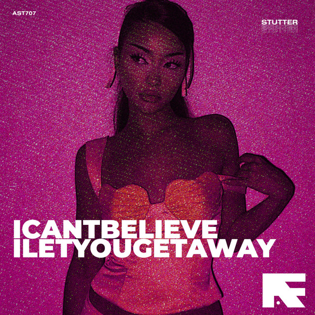 Icantbelieveiletyougetaway (Stutter Techno) - Single by STUTTER | Spotify