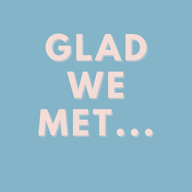 Glad We Met... cover art