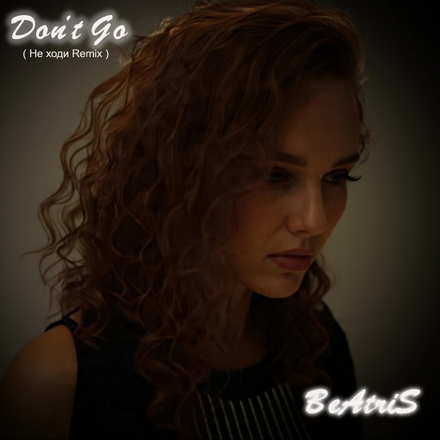 Обкладинка: Don´t go - Ed Masters Remix — BeAtriS