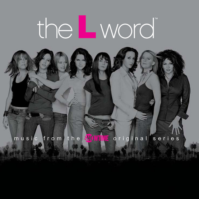 The L Word - Compilation by Various Artists | Spotify