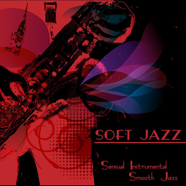 Soft Jazz – Sensual Instrumental Smooth Jazz Guitar & Sax Relaxing Bossa Nova Jazz Music cover art