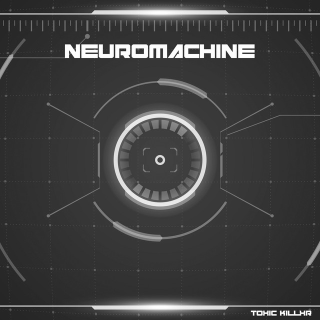 Обкладинка: NeuroMachine — TOXIC KILLXR