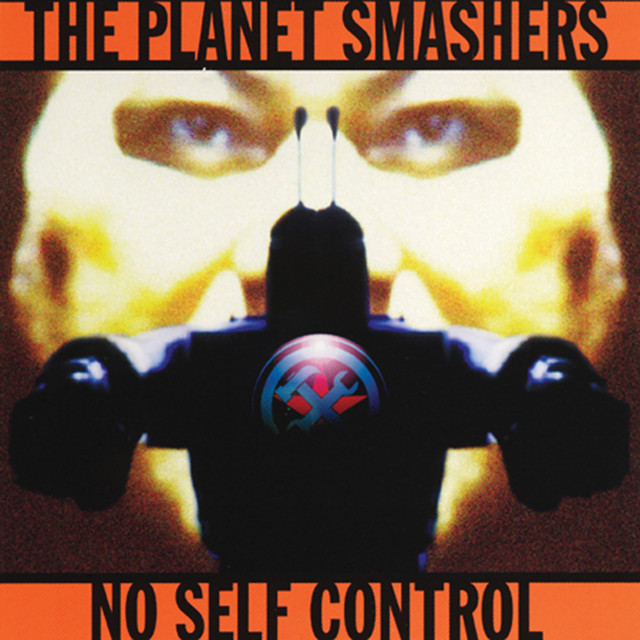 Cover of No Self Control by The Planet Smashers