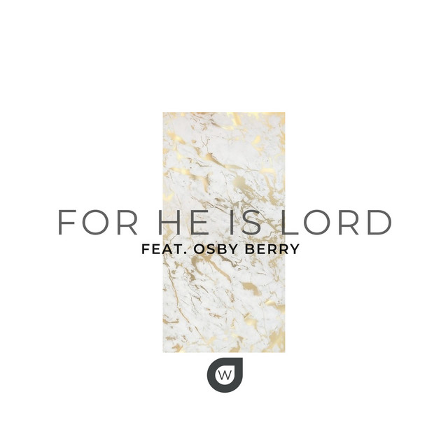 For He Is Lord