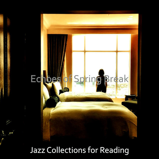 Echoes of Spring Break - Album by Jazz Collections for Reading | Spotify
