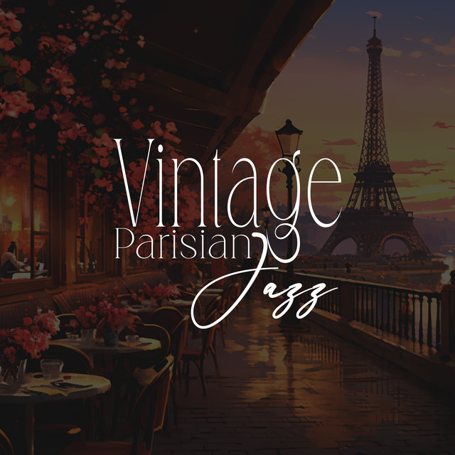 Vintage Parisian Jazz: Soothing Jazz Music for Party - Album by French ...