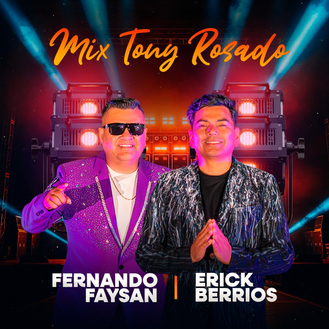 Erick Berríos - MIX TONY ROSADO (feat. Fernando Faysan y la nueva sangre)