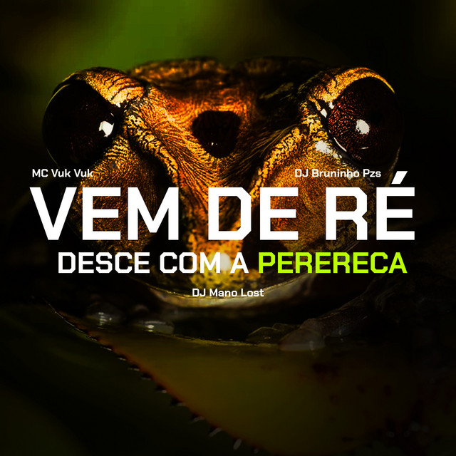 Vem de Ré, Desce Com a Perereca