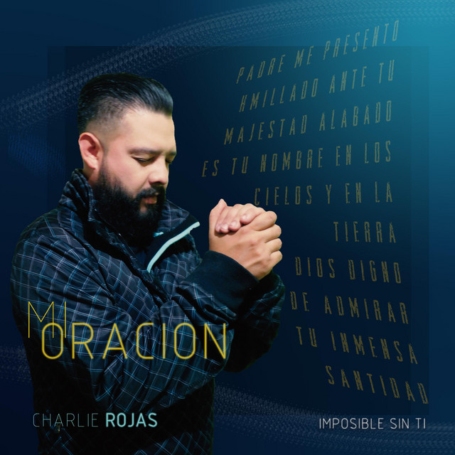 Mi Oracion - Single by Charlie Rojas | Spotify
