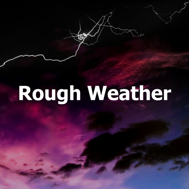 Rough Weather - Album by Lightning, Thunder and Rain Storm | Spotify