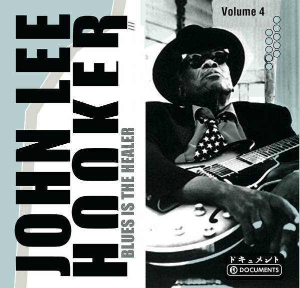 John Lee Hooker Volume 4 - Blues Is The Healer - Compilation by