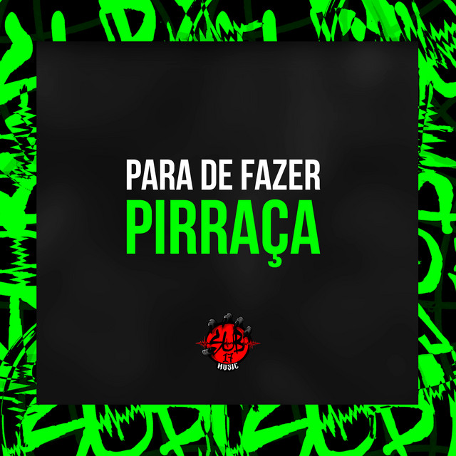 Para de Fazer Pirraça