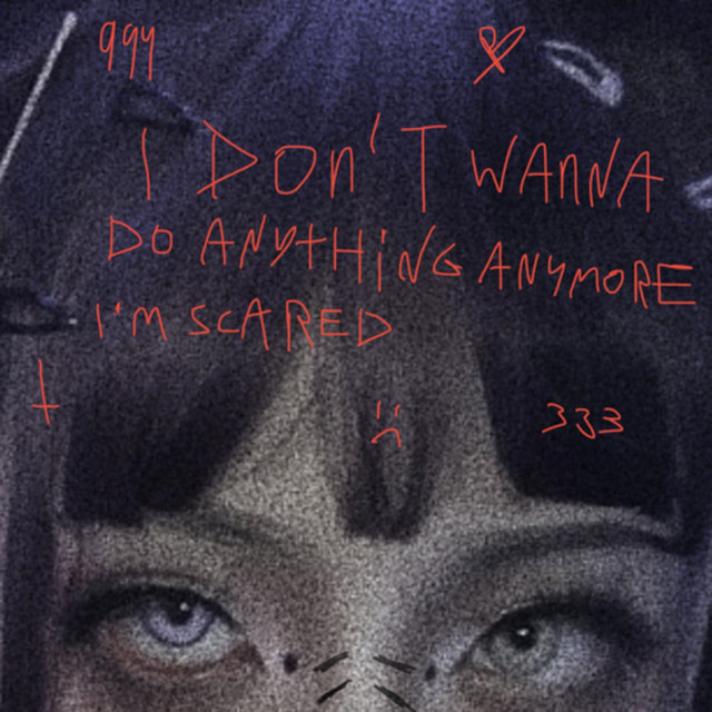 I don't wanna do anything anymore, im scared cover art