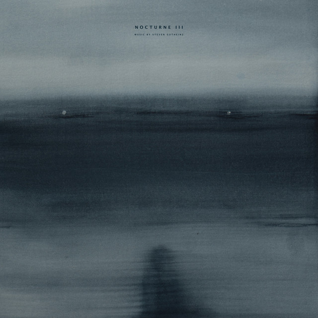 Album artwork for Nocturne III by Steven Gutheinz