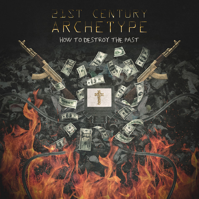 Обкладинка 21st Century Archetype — How to Destroy the Past