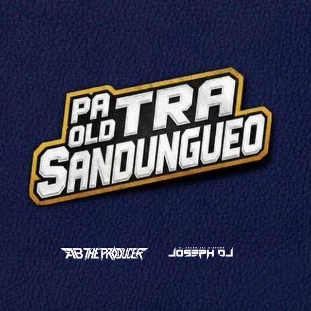 Pa Tra Old Sandungueo 2026