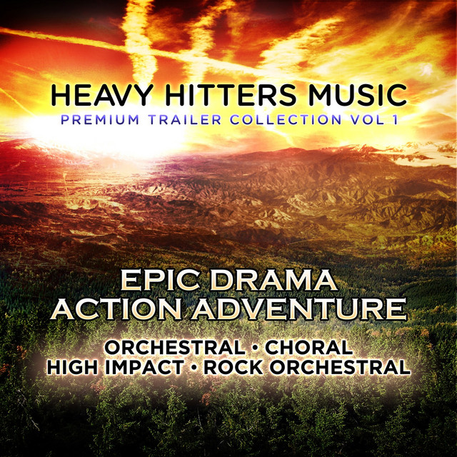 Heavy Hitters Music: Premium Trailer Collection - Epic Drama Action Adventure, Vol. 1 cover art