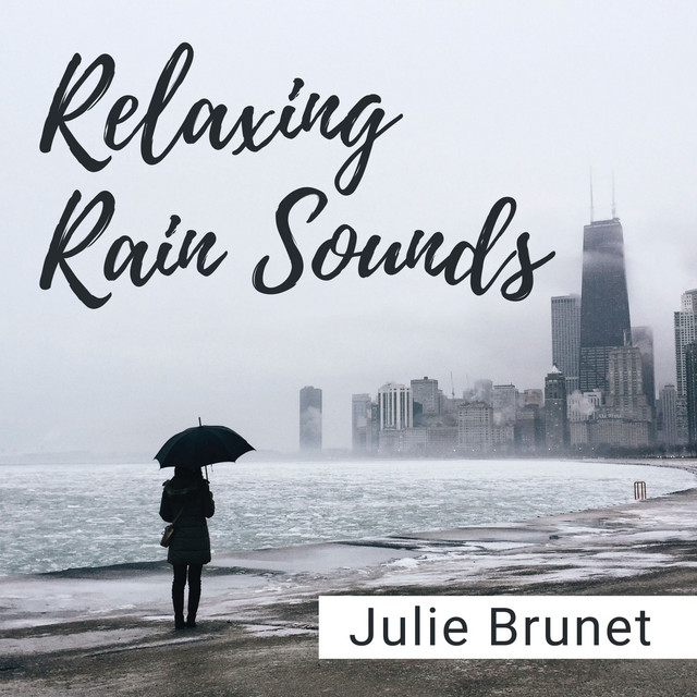 Relaxing Rain Sounds - Album by Julie Brunet | Spotify