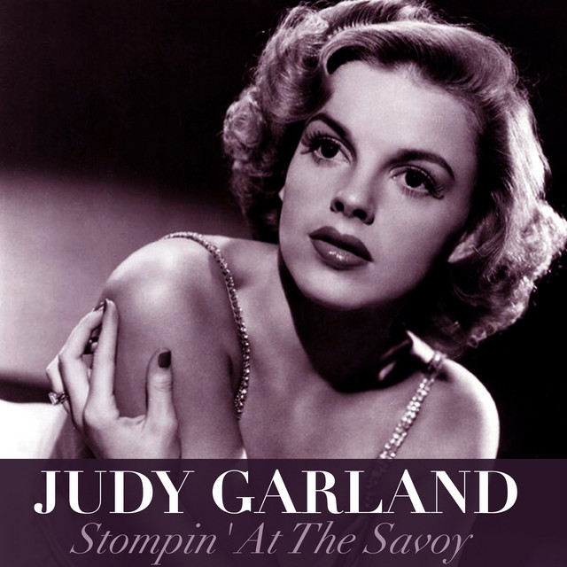 Stompin' At The Savoy - Album by Judy Garland | Spotify