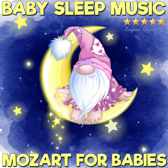 Baby Sleep Music: Mozart for Babies - Album by Eugene Lopin | Spotify