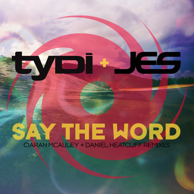 Say The Word - Daniel Heatcliff Remix