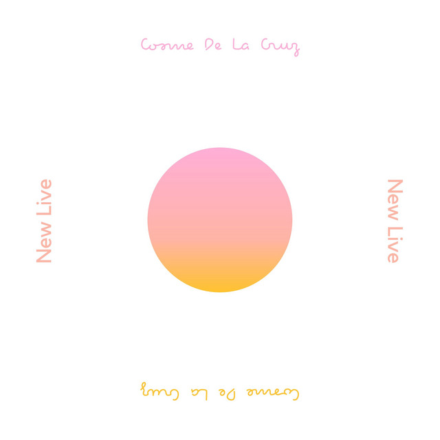 Album cover for 'New Live' by Cosme De La Cruz, featuring a gradient circle in pink and yellow against a white background with the title and artist name.