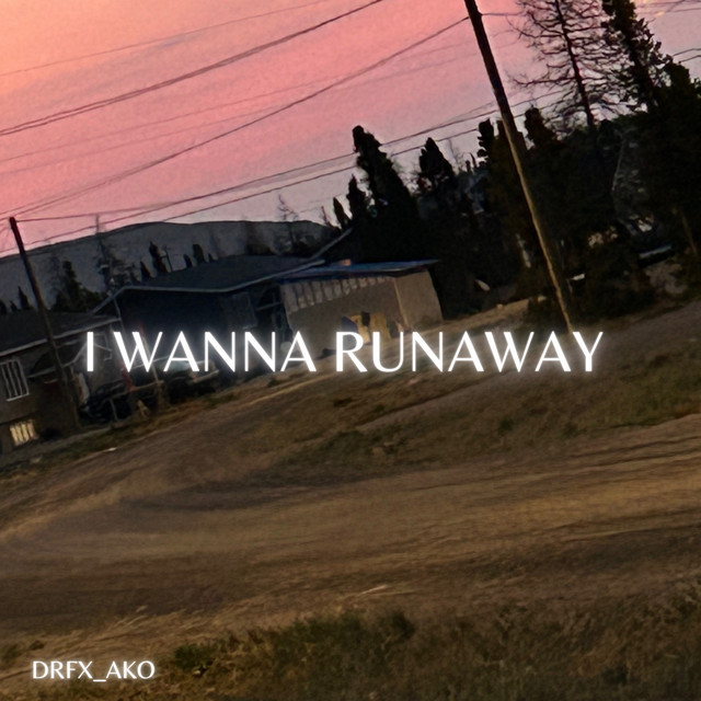 I Wanna Runaway