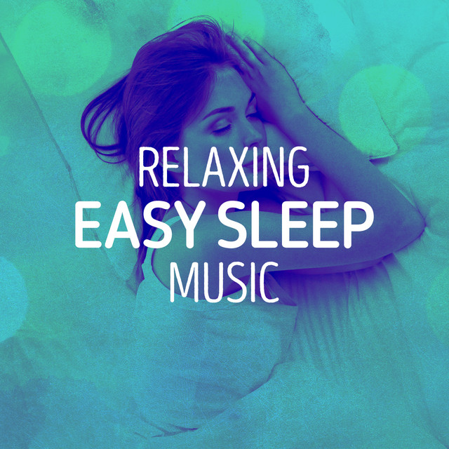 Relaxing Easy Sleep Music cover art