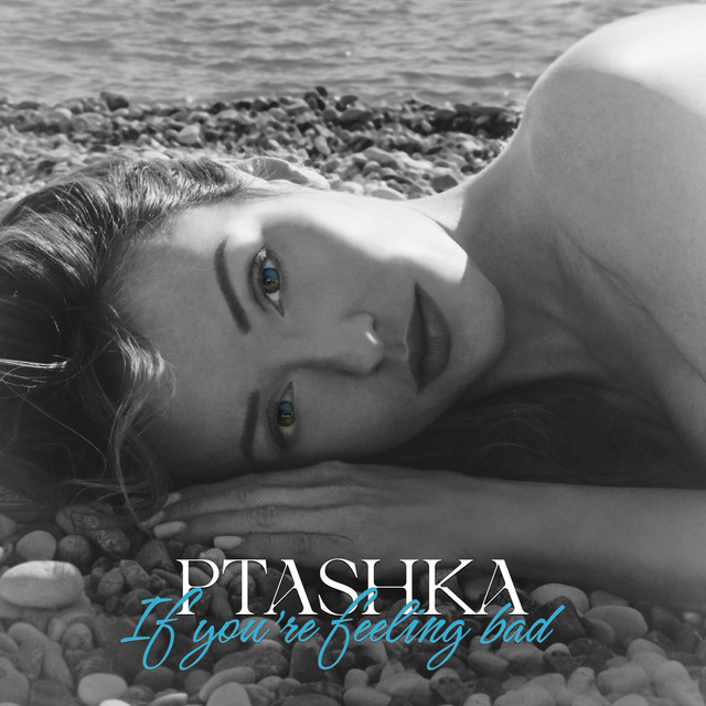 Cover art: If You're Feeling Bad — PTASHKA
