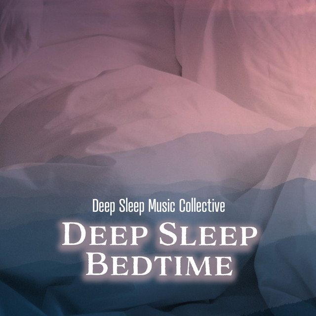 Deep Sleep Bedtime - Album by Deep Sleep Music Collective | Spotify