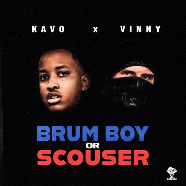 KAVO & Vinny - Brum Boy Or Scouser