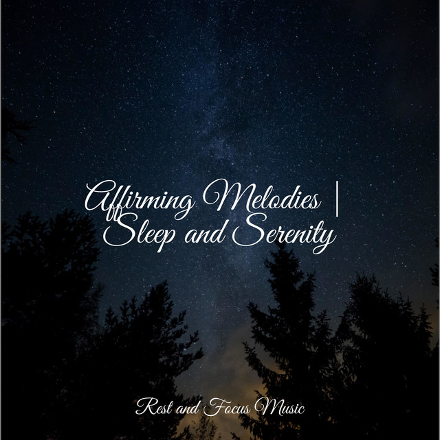 Affirming Melodies | Sleep and Serenity - Album by Best Relaxing SPA ...
