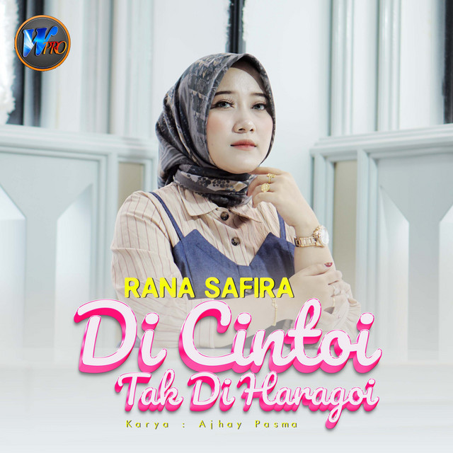 Di Cintoi Tak Di Haragoi - Single by Rana Safira | Spotify