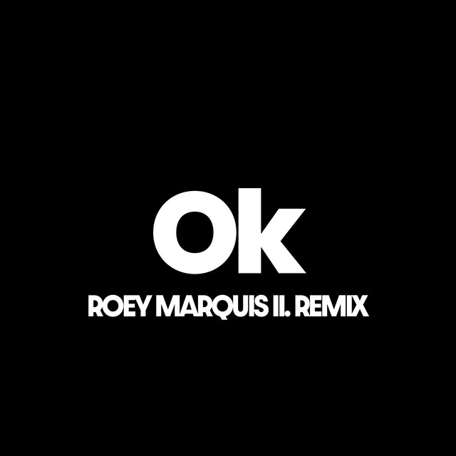 OK - Roey Marquis II. Remix