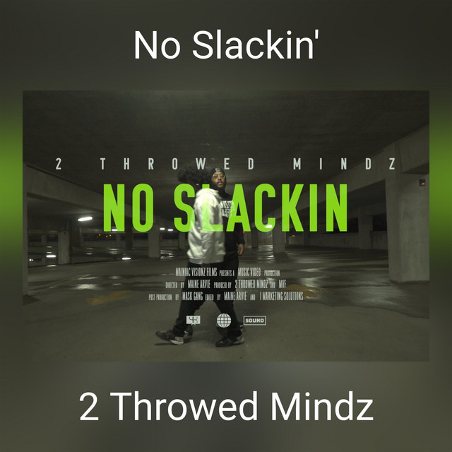 No Slackin' - Single by 2 Throwed Mindz | Spotify
