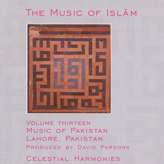 The Music of Islam, Vol. 13: Music of Pakistan, Lahore, Pakistan cover art