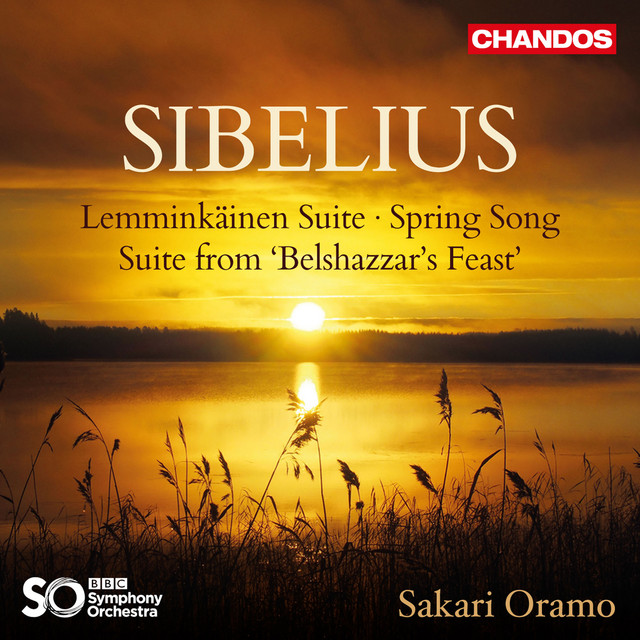 Sibelius: Lemminkäinen Suite, Spring Song & Suite from "Belshazzar's Feast"