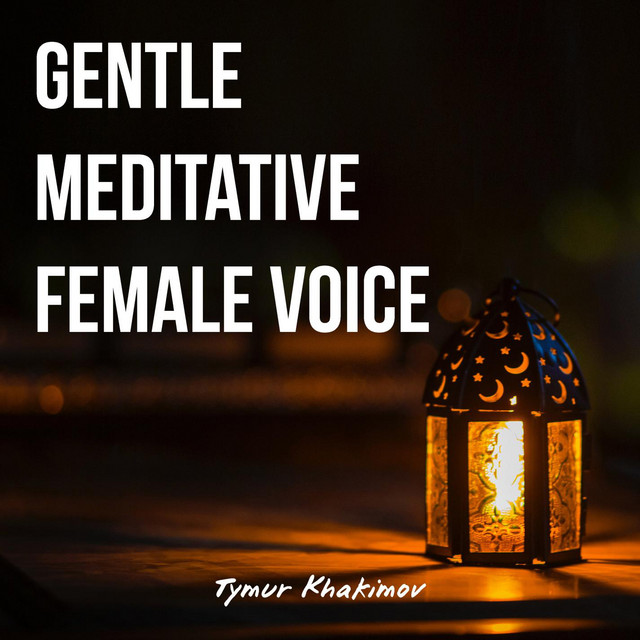 Обкладинка: Gentle Meditative Female Voice — Tymur Khakimov