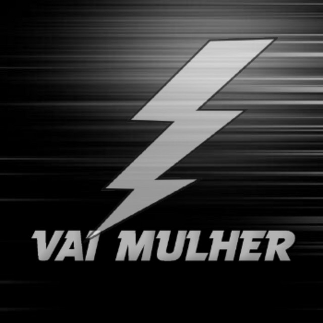 VAI MULHER