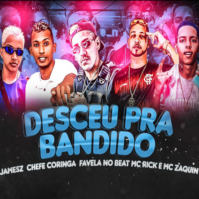 Desceu pra Bandido (feat. MC Zaquin & MC Rick) - Brega Funk