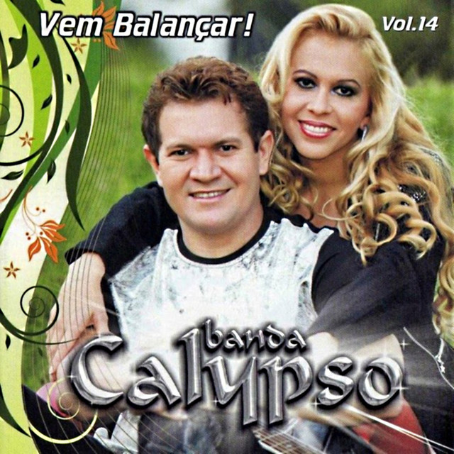 Calypso Volume 14 - Vem Balançar - Album by Banda Calypso | Spotify