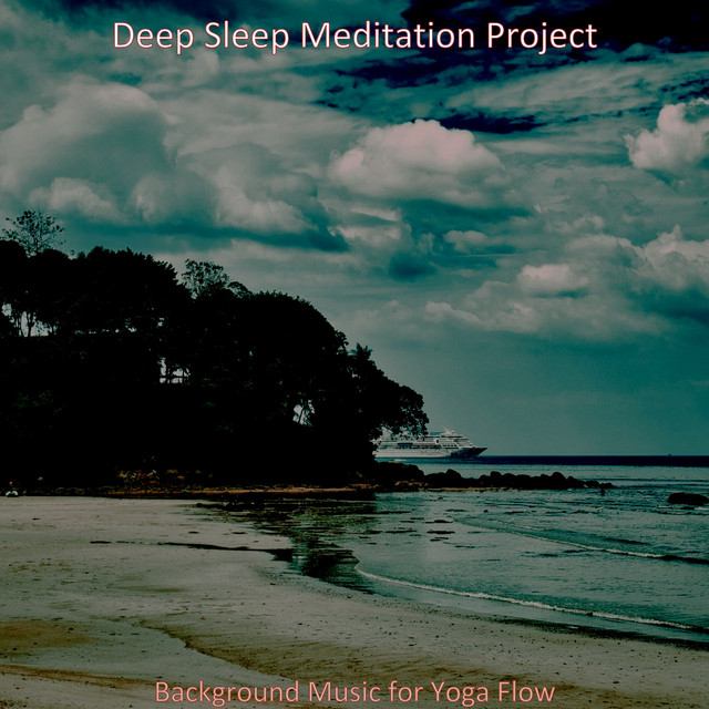 Background Music for Yoga Flow - Album by Deep Sleep Meditation Project ...