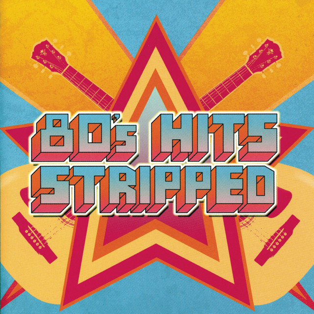 80's Hits Stripped - Compilation by Various Artists | Spotify