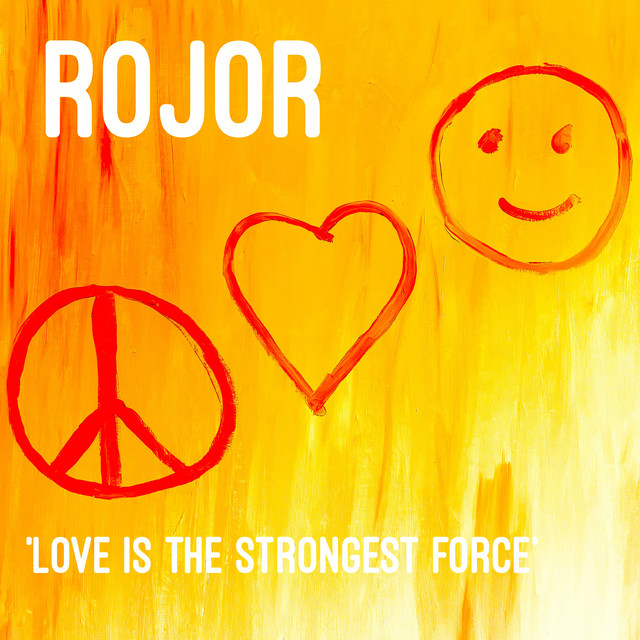 Love is the Strongest Force (radio edit) - Single by ROJOR | Spotify