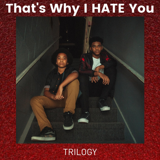 That's Why I Hate You - Single by Trilogy | Spotify