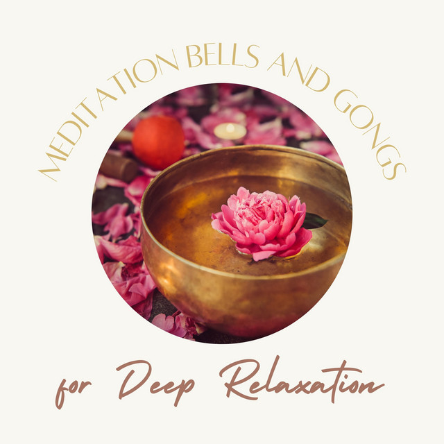Meditation Bells and Gongs for Deep Relaxation cover art