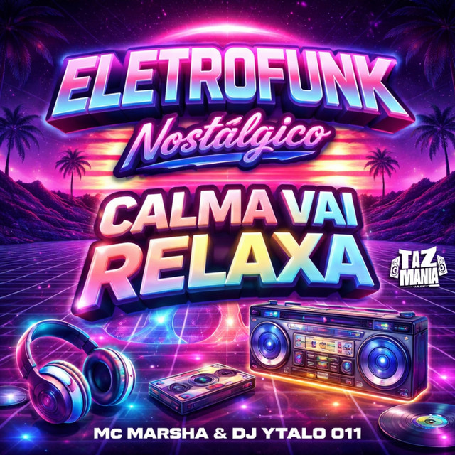 Eletrofunk Nostálgico Calma Vai Relaxa