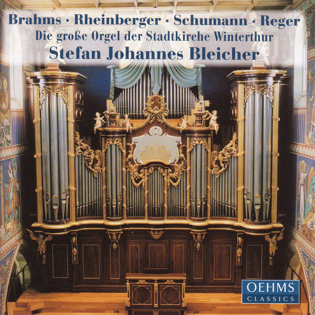 Brahms / Rheinberger / Schumann / Reger: Organ Works