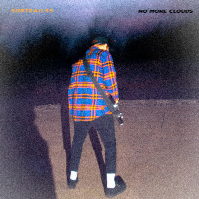no more clouds - Single by SubTrailss | Spotify