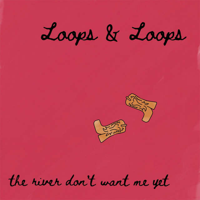 The River Don't Want Me Yet - Single by Loops & Loops | Spotify